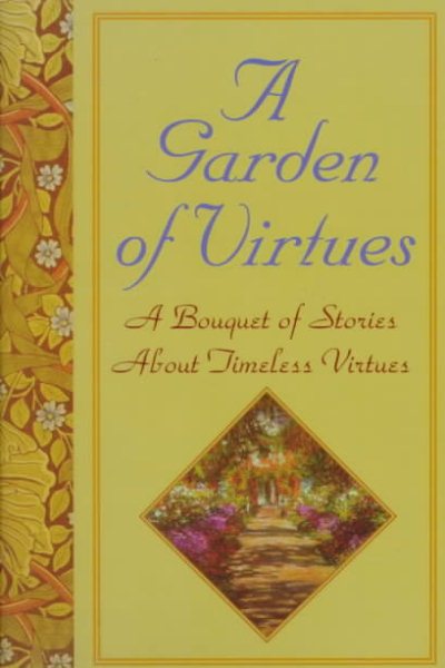 Garden of Virtues: A Bouquet of Stories About Timeless Virtues cover
