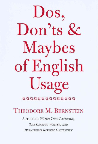 Dos, Don'ts and Maybes of English Usage