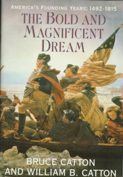 The Bold & Magnificent Dream: America's Founding Years, 1492-1815 cover