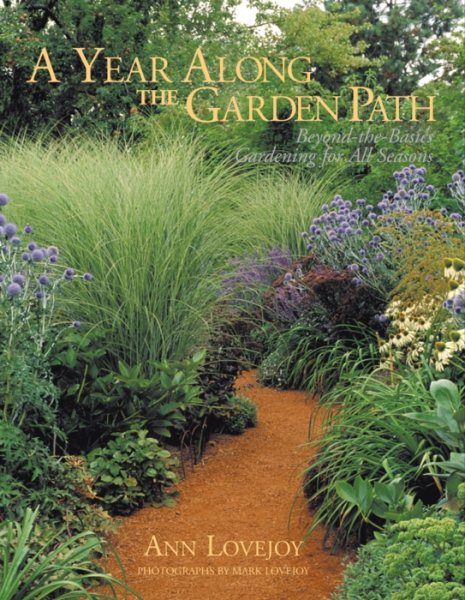 A Year Along the Garden Path: Beyond the Basics - Gardening for All Seasons cover