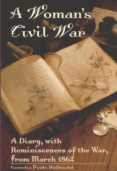A Woman's Civil War: A Diary, with Reminiscences of the War, from March 1862 cover