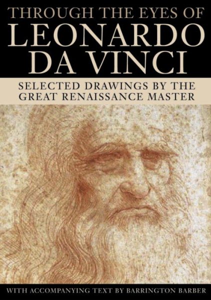 Through the Eyes of Leonardo da Vinci: Selected Drawings by the Great Renaissance Master cover