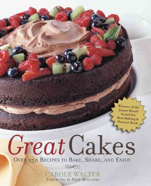 Great Cakes: Over 250 Recipes to Bake, Share, and Enjoy cover