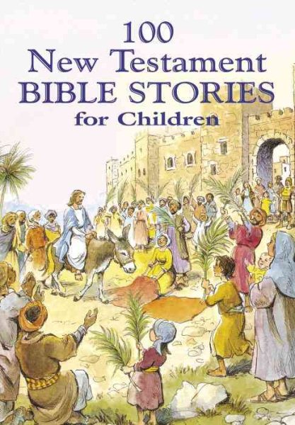 100 New Testament Bible Stories for Children cover