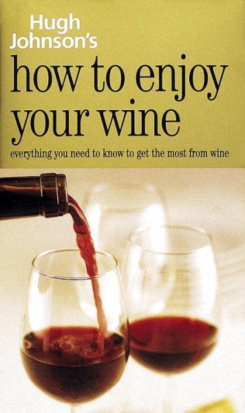 Hugh Johnson's How to Enjoy Your Wine cover