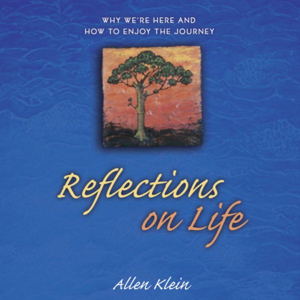 Reflections on Life: Why We're Here and How to Enjoy the Journey cover