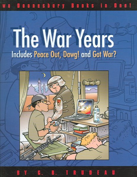 Doonesbury: The War Years: Peace Out, Dawg! and Got War? cover