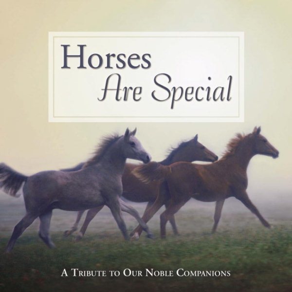 Horses Are Special: A Tribute to Our Noble Companions cover