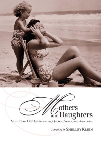 Mothers and Daughters: More Than 150 Heartwarming Quotes, Poems, and Anecdotes cover