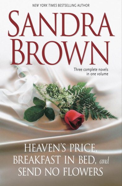 Sandra Brown: Three Complete Novels in One Volume: Heaven's Price, Breakfast in Bed, Send No Flowers cover