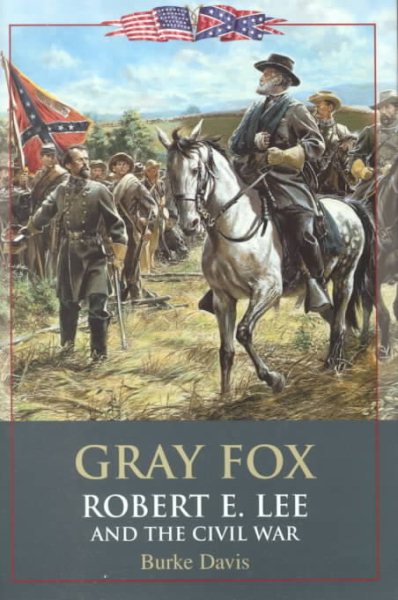 Gray Fox: Robert E. Lee and the Civil War cover