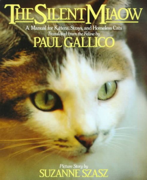 The Silent Miaow: A Manual for Kittens, Strays, and Homeless Cats cover