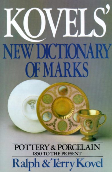 Kovels' New Dictionary of Marks: Pottery and Porcelain, 1850 to the Present cover
