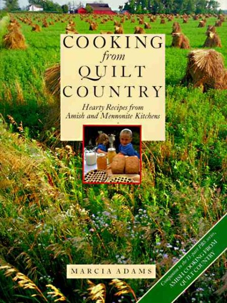 Cooking from Quilt Country : Hearty Recipes from Amish and Mennonite Kitchens cover