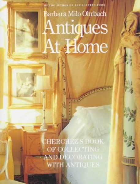Antiques at Home: Cherchez's Book of Collecting and Decorating with Antiques cover