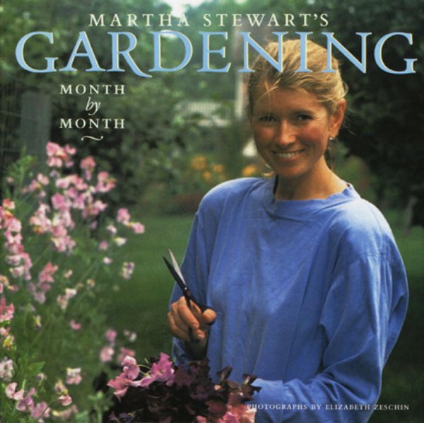 Martha Stewart's Gardening: Month by Month cover