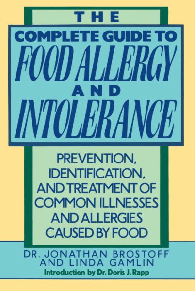 The Complete Guide to Food Allergy and Intolerance: Prevention, Identification, and Treatment of Common Illnesses and Allergies cover
