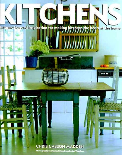 Kitchens: Information & Inspiration for Making the Kitchen the Heart of the Home cover
