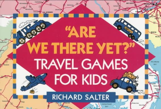 Are We There Yet?: Travel Games for Kids