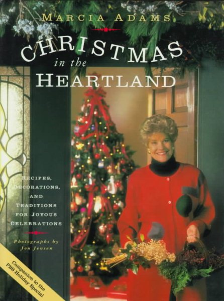 Marcia Adams Christmas In The Heartland: Recipes, Decorations, and Traditions for Joyous Celebrations cover