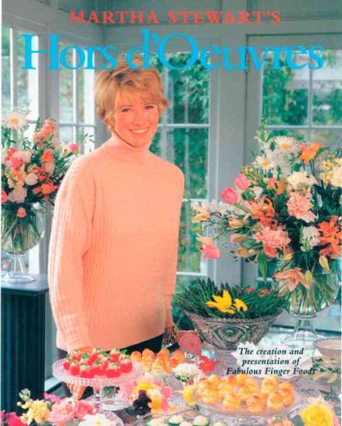 Martha Stewart's Hors d'Oeuvres: The Creation and Presentation of Fabulous Finger Foods cover