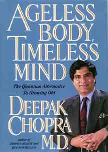 Ageless Body, Timeless Mind: The Quantum Alternative to Growing Old cover