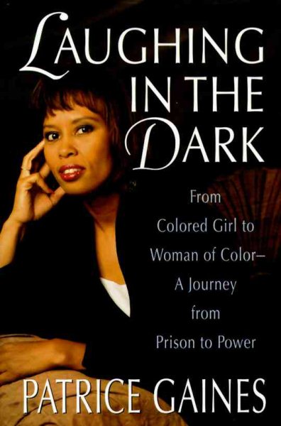 Laughing in the Dark: From Colored Girl to Woman of Color--A Journey from Prison to Power cover