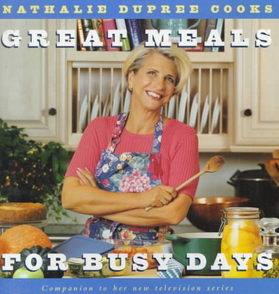 Nathalie Dupree Cooks Great Meals For Busy Days cover