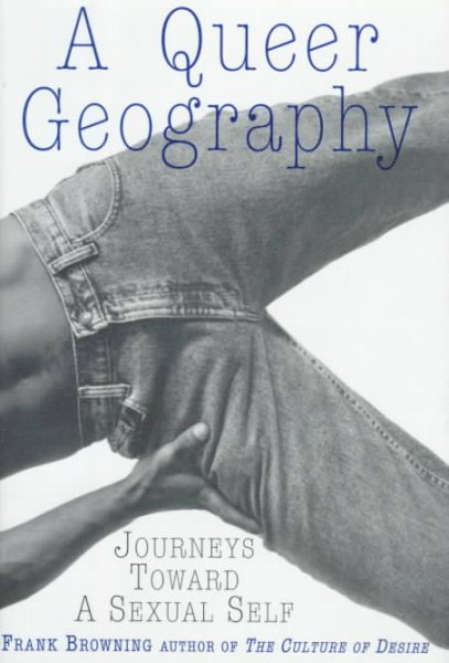 A Queer Geography: Journeys Toward a Sexual Self cover