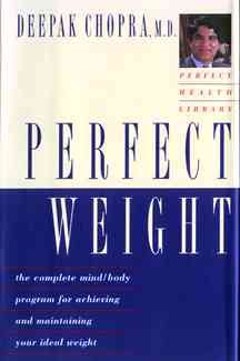 Perfect Weight: The Complete Mind-Body Program for Achieving and Maintaining Your Ideal Weight cover