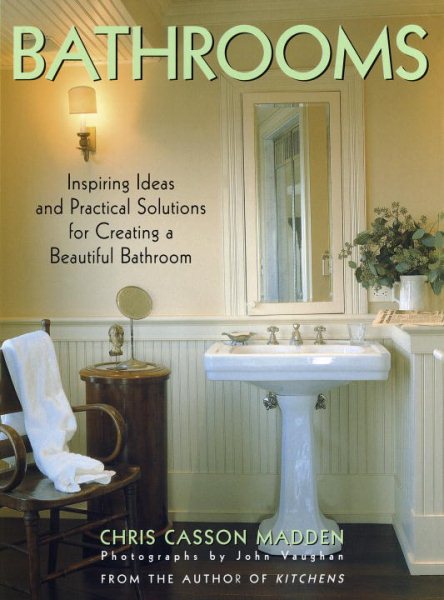 Bathrooms: Inspiring Ideas and Practical Solutions for Creating a Beautiful Bathroom cover