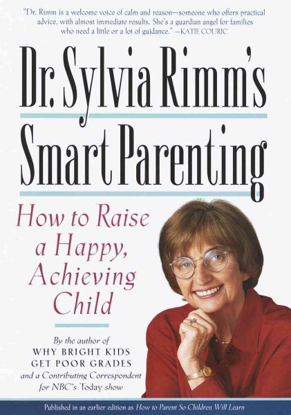 Dr. Sylvia Rimm's Smart Parenting: How to Raise a Happy, Achieving Child cover