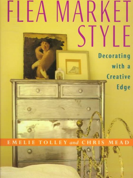 Flea Market Style: Decorating with a Creative Edge cover