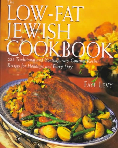 The Low-Fat Jewish Cookbook: 225 Traditional and Contemporary Gourmet Kosher Recipes for Holidays and Every Day cover