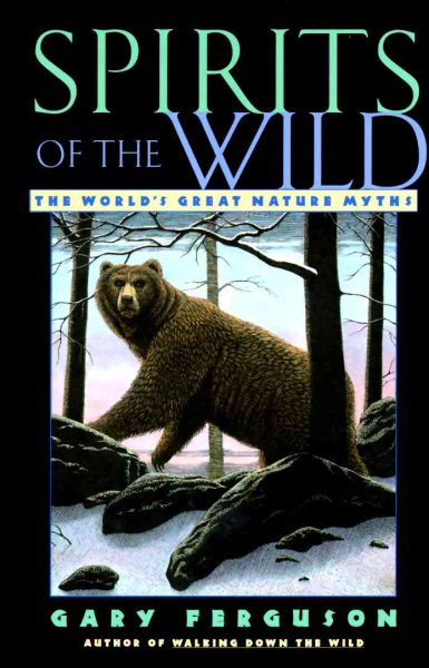 Spirits of the Wild: The World's Great Nature Myths cover