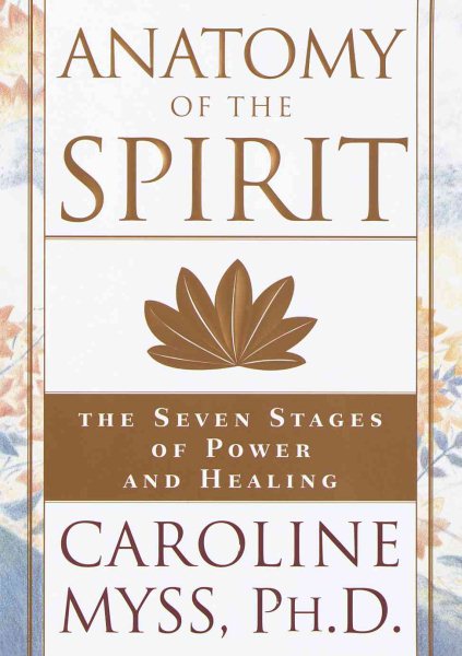 Anatomy of the Spirit: The Seven Stages of Power and Healing cover