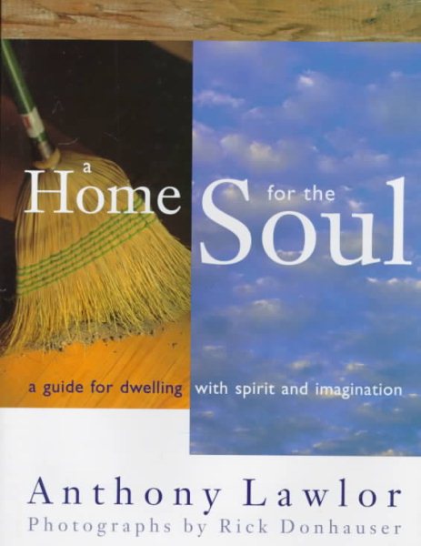 A Home for the Soul: A Guide for Dwelling wtih Spirit and Imagination cover