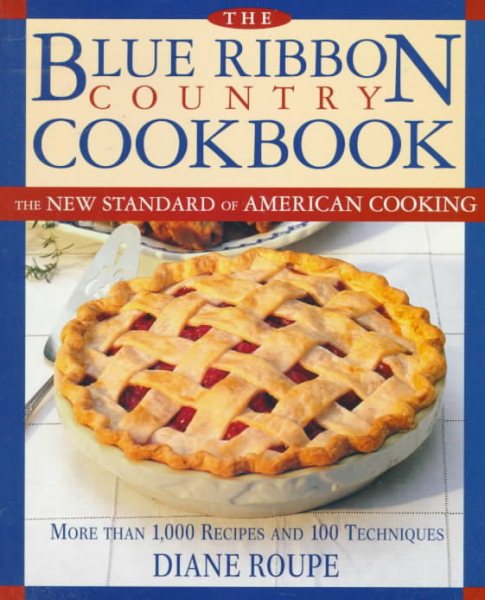 The Blue Ribbon Country Cookbook: The New Standard of American Cooking cover