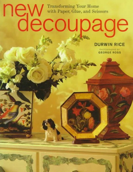 New Decoupage: Transforming Your Home with Paper, Glue, and Scissors cover