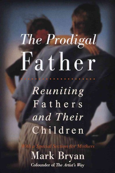 The Prodigal Father: Reuniting Fathers and Their Children cover