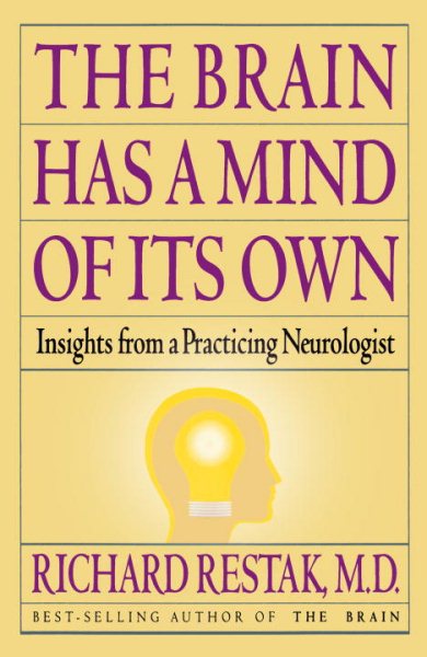 The Brain Has a Mind of Its Own: Insights from a Practicing Neurologist cover