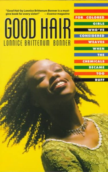 Good Hair: For Colored Girls Who've Considered Weaves When the Chemicals Became Too Ruff cover
