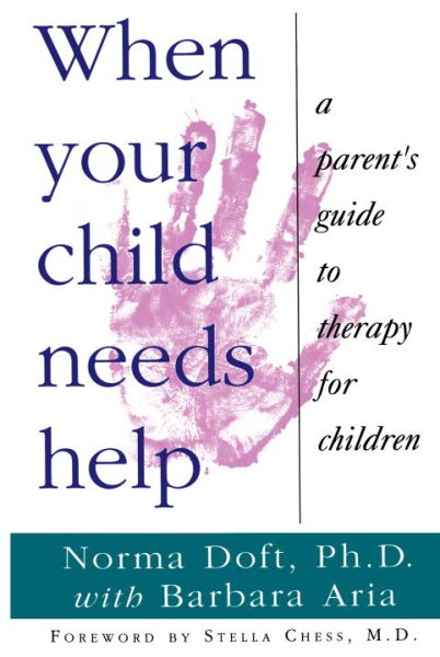 When Your Child Needs Help: A Parent's Guide to Therapy for Children cover