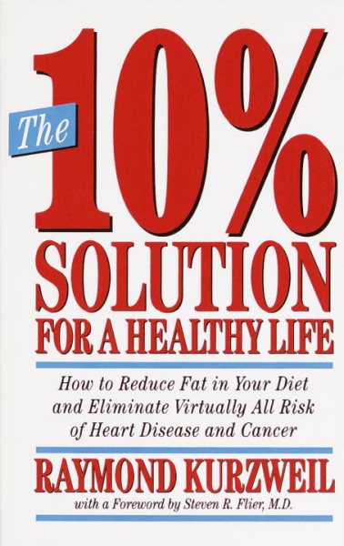 The 10% Solution for a Healthy Life: How to Reduce Fat in Your Diet and Eliminate Virtually All Risk of Heart Disease cover