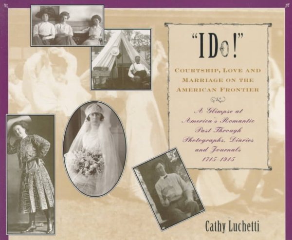 I Do: Courtship, Love & Marriage on the American Frontier cover