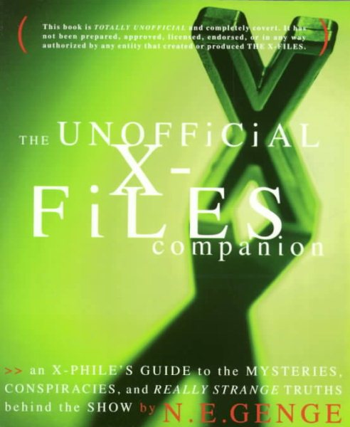 The Unofficial X-Files Companion: An X-Phile's Guide to the Mysteries, Conspiracies, and Really Strange Truths Behind the Show cover