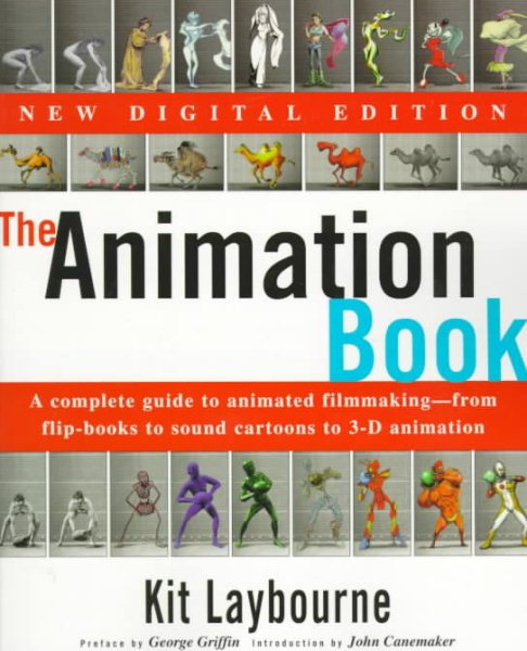 The Animation Book: A Complete Guide to Animated Filmmaking--From Flip-Books to Sound Cartoons to 3- D Animation