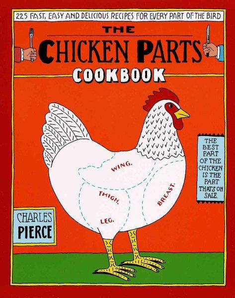 The Chicken Parts Cookbook: 225 Fast, Easy and Delicious Recipes for Every Part of the Bird cover