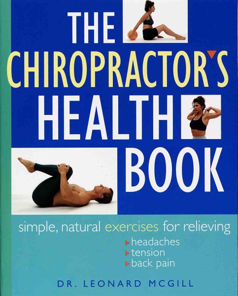 The Chiropractor's Health Book: Simple, Natural Exercises for Relieving Headaches, Tension, and Back Pain cover