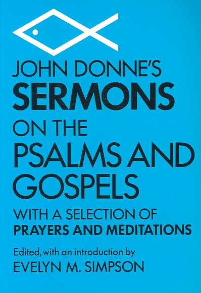 John Donne's Sermons on the Psalms and Gospels: With a Selection of Prayers and Meditations cover